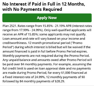 No Interest if Paid in Full in 12 Months - Apply Now